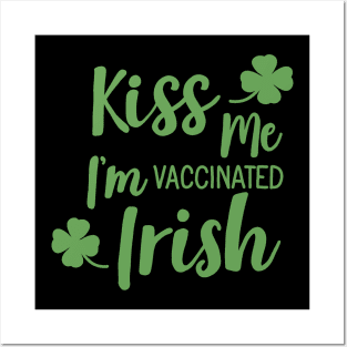 Kiss me i am vaccinated irish Posters and Art